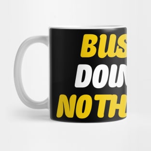 Busy doing nothing Mug